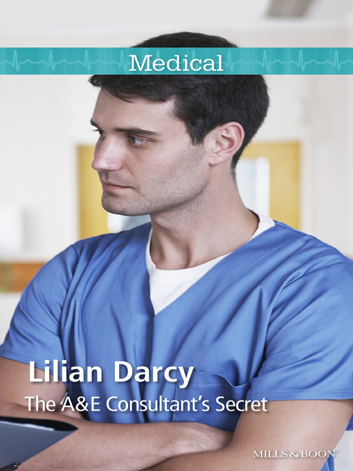 Title details for The A&E Consultant's Secret by Lilian Darcy - Available